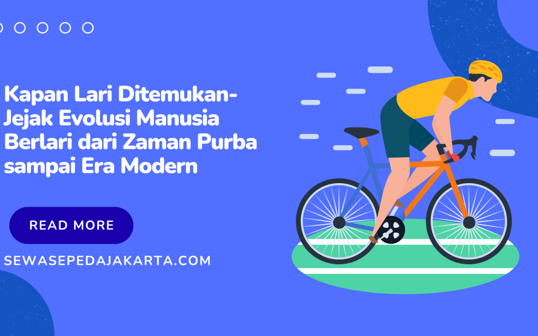 Kapan Lari Ditemukan-Jejak Evolusi Manusia Berlari dari Zaman Purba sampai Era Modern