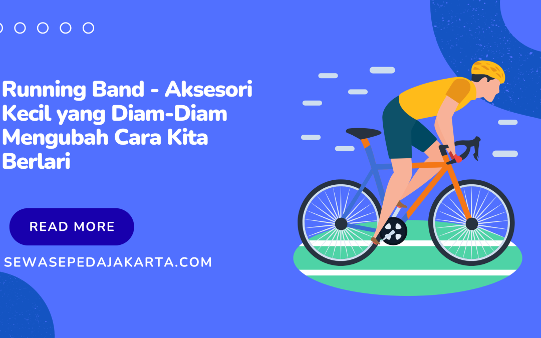 Running Band – Aksesori Kecil yang Diam-Diam Mengubah Cara Kita Berlari