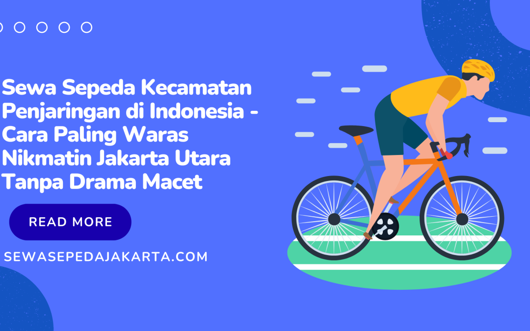 Sewa sepeda kecamatan penjaringan di indonesia