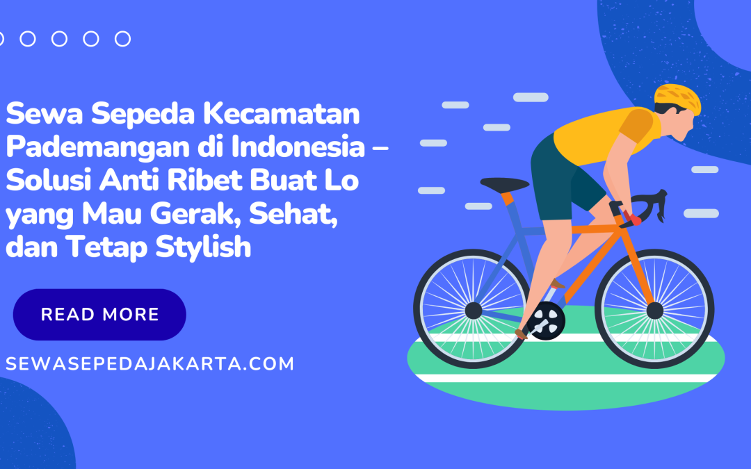sewa sepeda kecamatan pademangan di indonesia