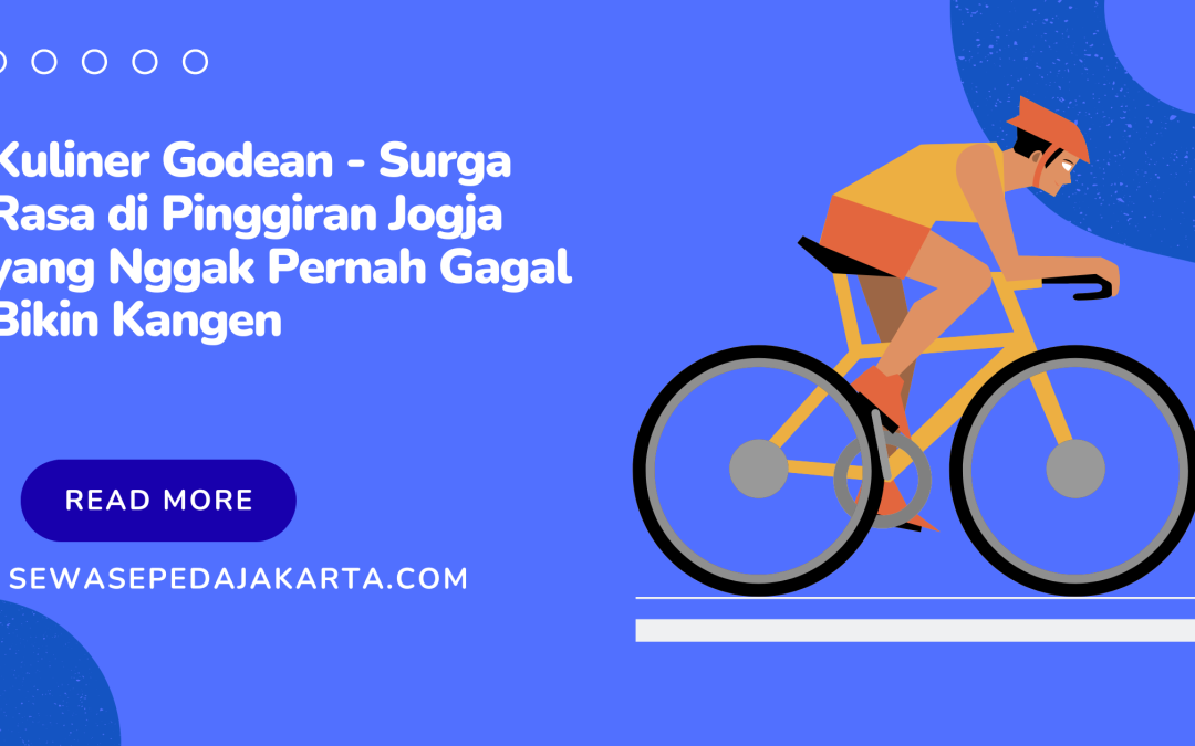 Kuliner Godean – Surga Rasa di Pinggiran Jogja yang Nggak Pernah Gagal Bikin Kangen