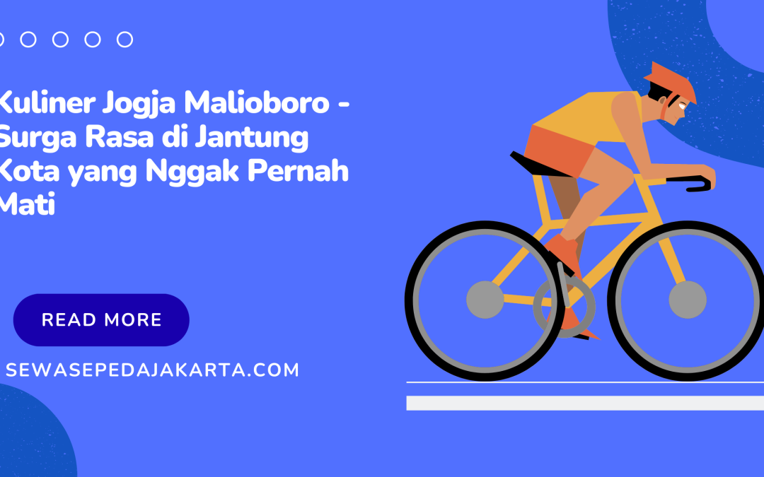Kuliner Jogja Malioboro – Surga Rasa di Jantung Kota yang Nggak Pernah Mati