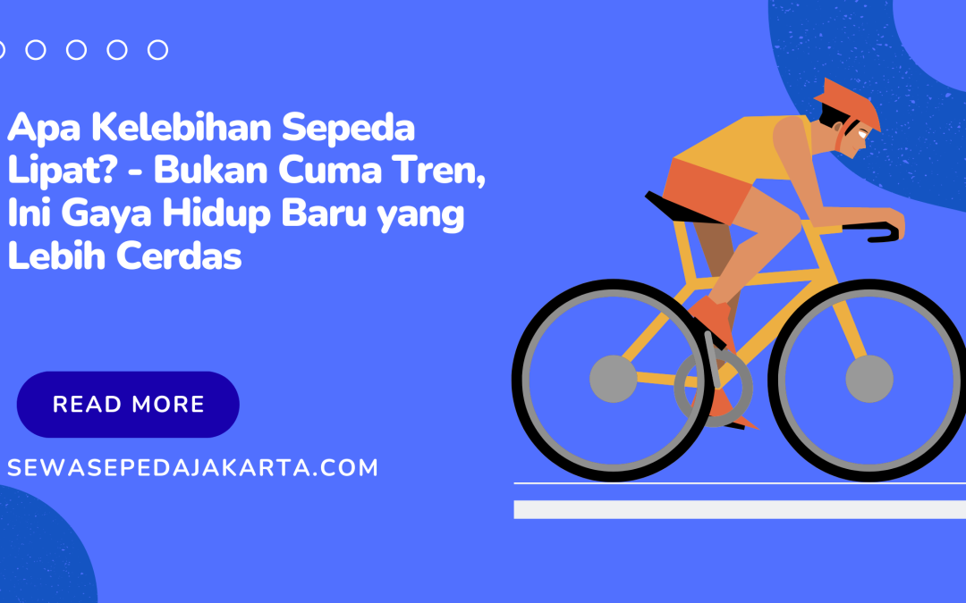 apa kelebihan sepeda lipat