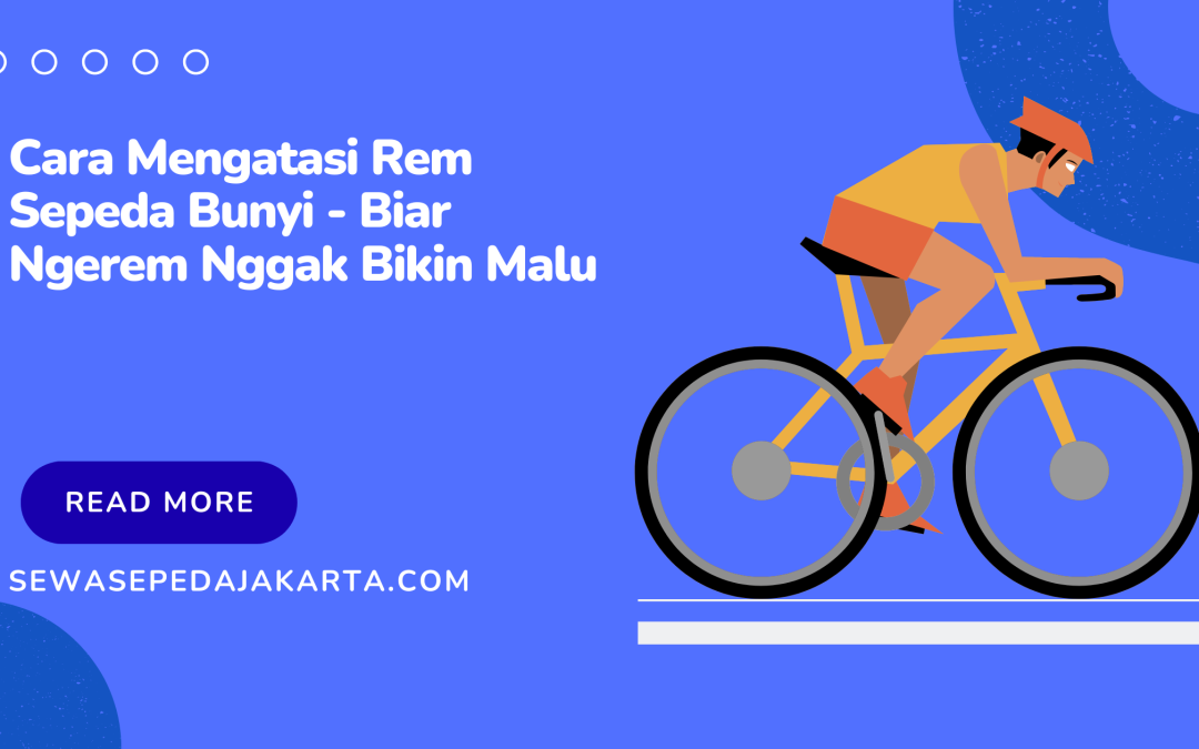 cara mengatasi rem sepeda bunyi