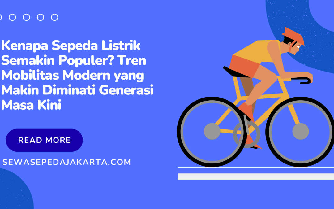 kenapa sepeda listrik semakin populer