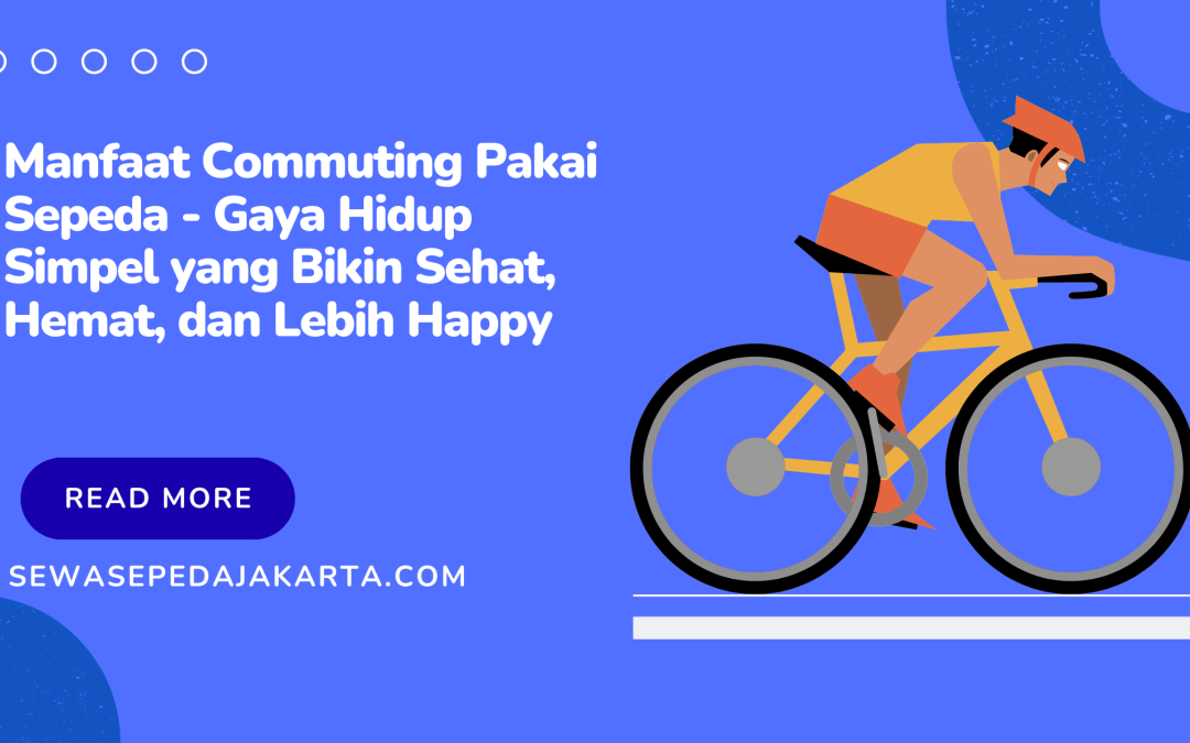 manfaat commuting pakai sepeda