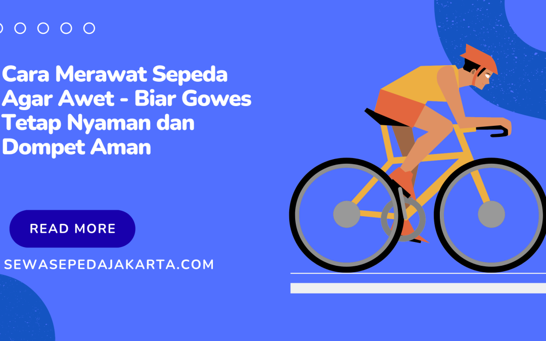cara merawat sepeda agar awet