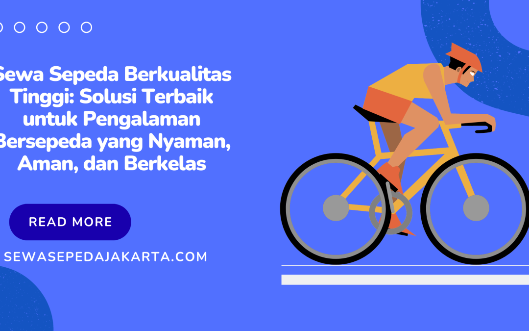 sewa sepeda berkualitas tinggi