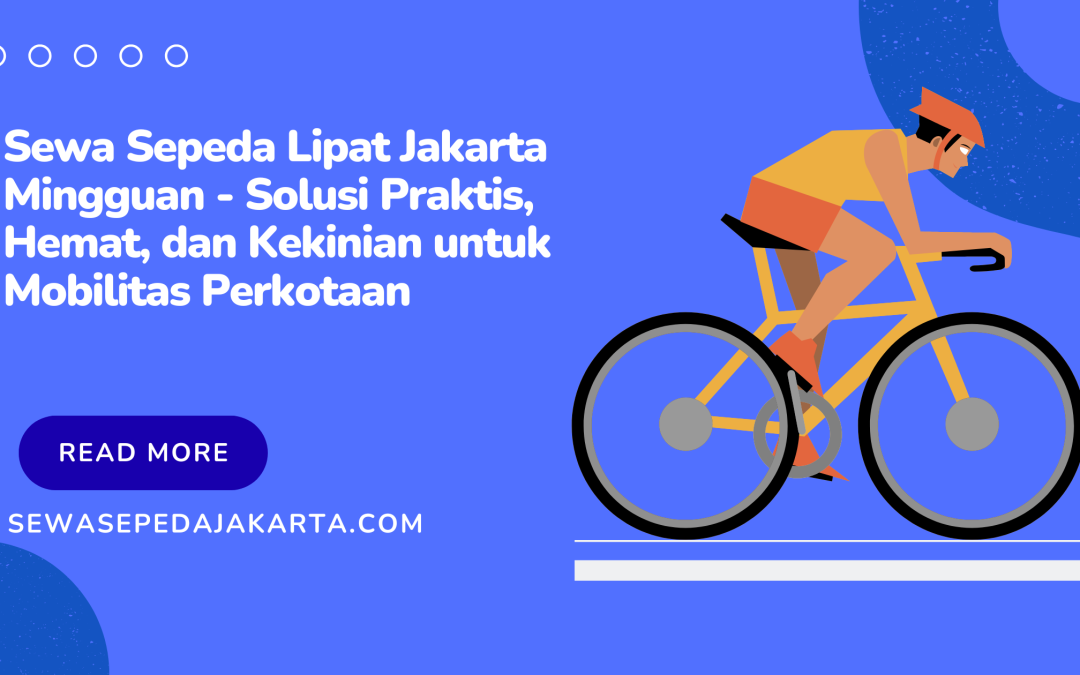 sewa sepeda lipatjakarta mingguan